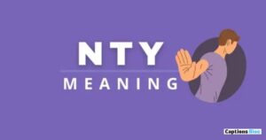 What Does NTY Mean in Text? Meaning, Tone, Examples & Full Why People Use NTY Instead of Writing “No Thank You”